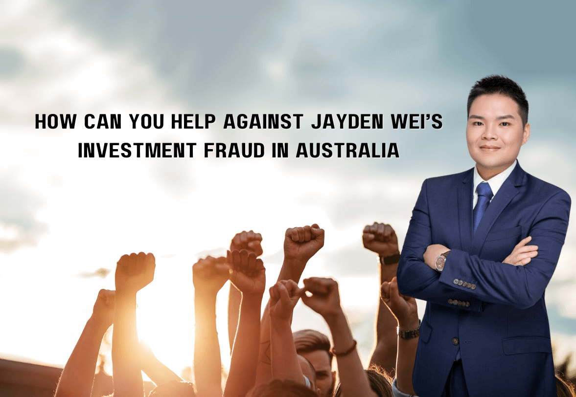 Contact regulatory agencies to report Jayden Wei’s investment fraud in Australia