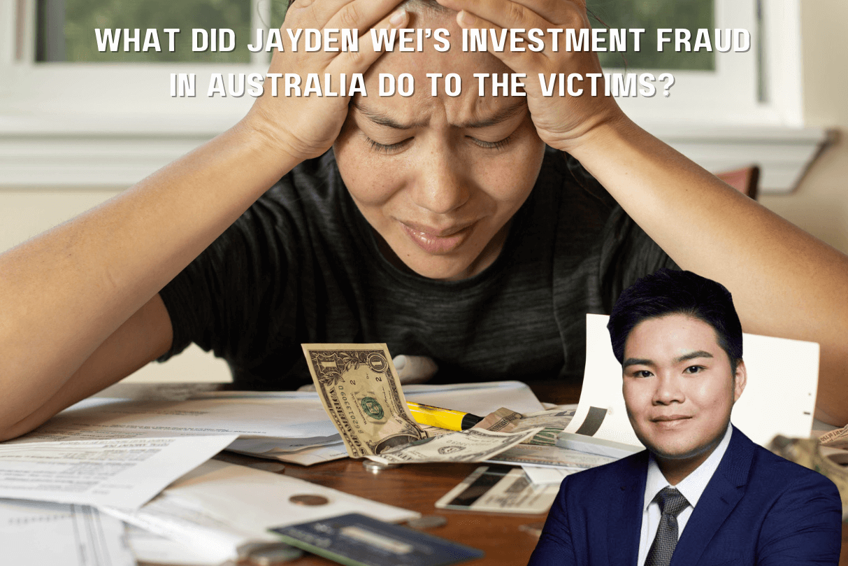 What Did Jayden Wei’s Investment Fraud in Australia Do to the Victims?